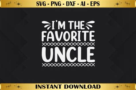 Im The Favorite Uncle Graphic By Abhamidakon Creative Fabrica