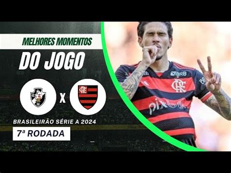 Vasco X Flamengo Melhores Momentos Brasileir O S Rie A Youtube