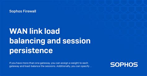 Wan Link Load Balancing And Session Persistence Sophos Firewall