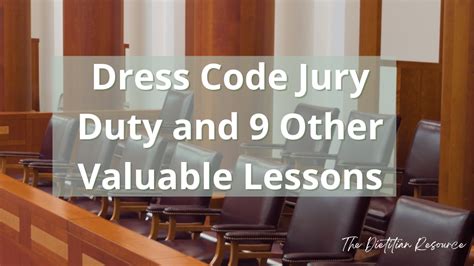 Dress Code Jury Duty and 9 Other Valuable Lessons Learned | The ...