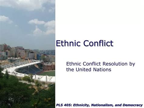 Ppt Ethnic Conflict Powerpoint Presentation Free Download Id4527445