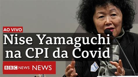 Ao Vivo Cpi Da Covid Ouve Nise Yamaguchi M Dica Pr Cloroquina Que