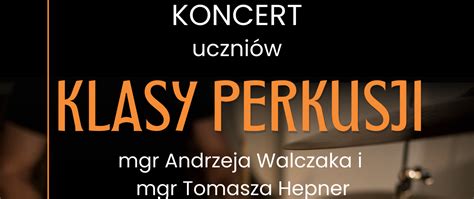 Koncert Uczni W Klasy Perkusji Pa Stwowa Szko A Muzyczna I I Ii