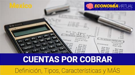 Cuentas Por Cobrar Definici N Tipos Caracter Sticas Y M S