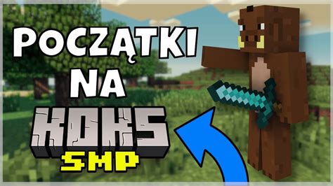 POCZĄTKI na KOKS SMP w Minecraft YouTube