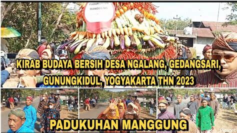 Kirab Budaya Bersih Desa Ngalang Gedangsari Gunungkidul Yk Thn 2023