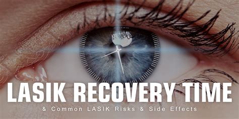 LASIK Recovery Time and Common LASIK Risks and Side Effects