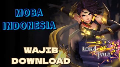 Review Game Moba Buatan Indonesia LOKAPALA Gameplay Moba Gamemobile