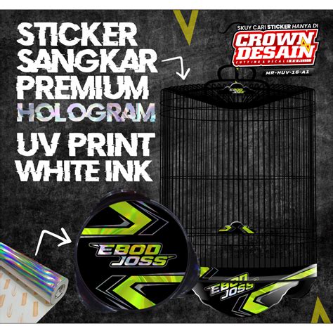 Jual Stiker Decal Sangkar Murai Sangkar Kenari Hologram Uv Ebod Decal