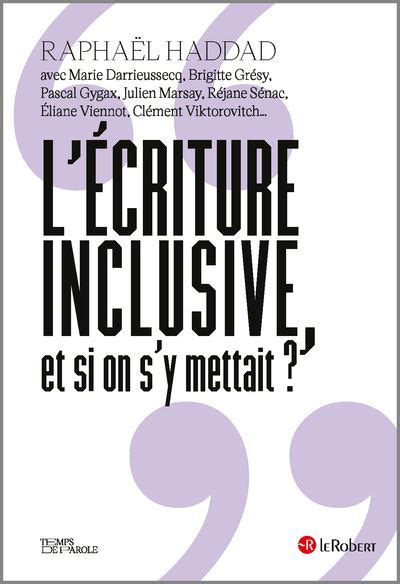 L écriture inclusive et si on s y mettait broché Raphaël Haddad