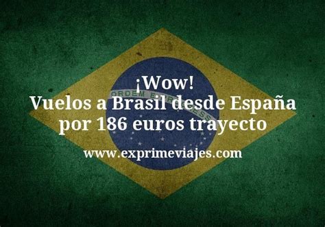 Wow Vuelos A Brasil Desde Espa A Por Trayecto Chollos