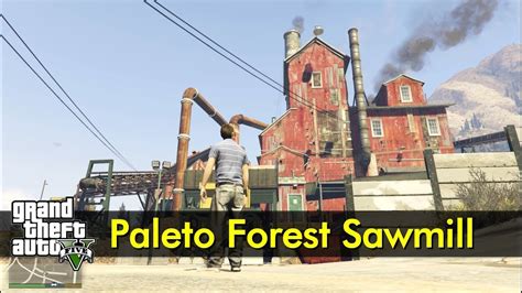 Paleto Forest Sawmill The Gta V Tourist Youtube