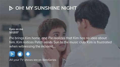 Where To Watch Oh My Sunshine Night Season Episode Full Streaming