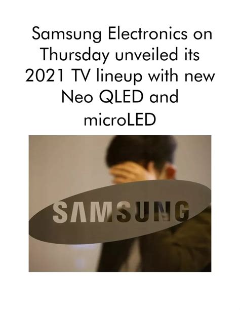 Ppt Samsung Electronics On Thursday Unveiled Its 2021 Tv Lineup With