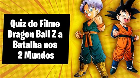 Adivinhe Os Nomes Dos Personagens Que Aparecem No Filme Dragon Ball