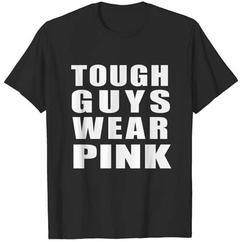 Tough Guys Wear Pink Breast Cancer Awareness Men T Shirt Sold By