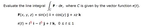 Solved Evaluate The Line Integral C F · Dr