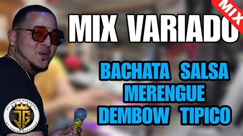 La Mejor Mezcla De Musica Variada Salsa Bachata Merengue Dembow