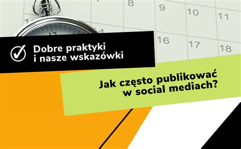 Jak często publikować w social mediach Czy ilość ma znaczenie