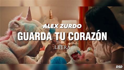 Guarda Tu Corazón Alex Zurdo Letra YouTube