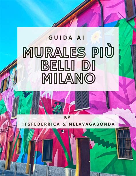 Scopri I Murales Pi Belli Grazie Alla Nostra Guida Milano