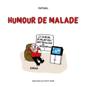 Humour de malade broché Patfawl Achat Livre fnac