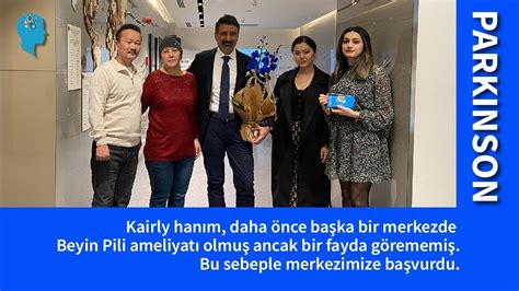 15 yıldır Parkinson hastası Kairly Hanım Beyin Pili DBS ameliyatı