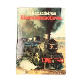 Boek De Romatiek Van Stoomlocomotieven NL