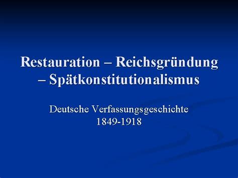 Restauration Reichsgrndung Sptkonstitutionalismus Deutsche