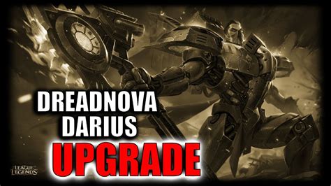 UPGRADING THE MYTHIC SKIN DREADNOVA DARIUS YouTube