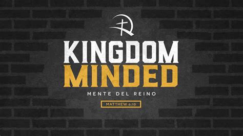 Kingdom Minded Mente Del Reino Logos Sermons