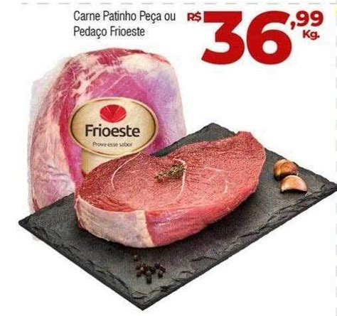 Carne patinho peça ou pedaço frioeste oferta na Brasão Supermercados