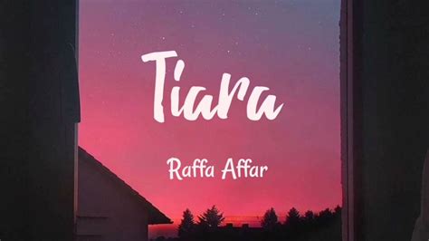 Lirik Lagu Tiara Raffa Affar Cover YouTube