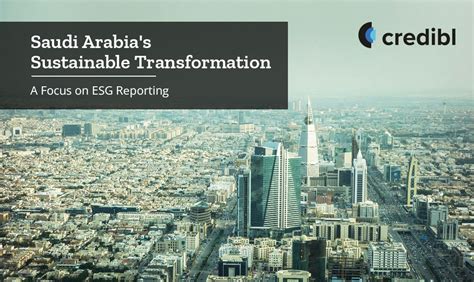 Saudi Arabias Sustainable Transformation A Focus On Esg Reporting