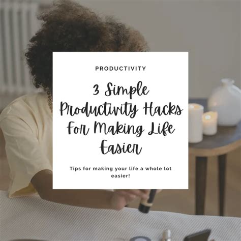 Simple Productivity Hacks For Making Life Easier Riyah Speaks