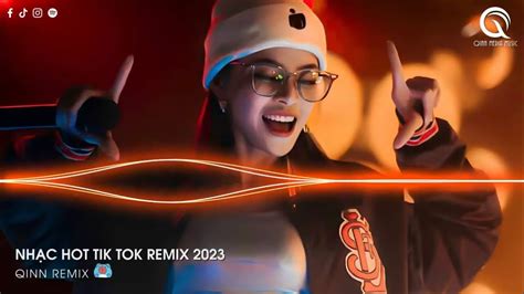 Nhạc Remix Hot Trend TikTok 2023 Nhạc Trẻ Remix 2023 Mới Nhất