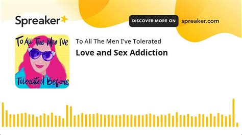 Love And Sex Addiction Youtube