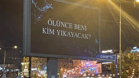 Ankara İstanbul ve İzmir de tedirgin eden reklam panoları Ölünce beni