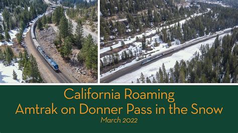 California Roaming Amtrak On Donner Pass In The Snow Youtube