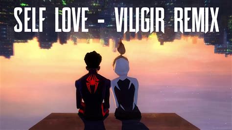 Self Love Spider Man Across The Spider Verse Viligir Remix Edit