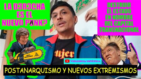 La Derecha Es El Nuevo Punk Postanarquismo Y Nuevos Extremismos Youtube