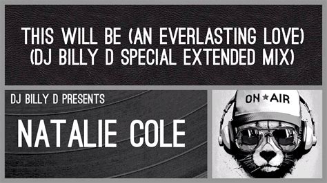 Natalie Cole This Will Be An Everlasting Love Dj Billy D Special