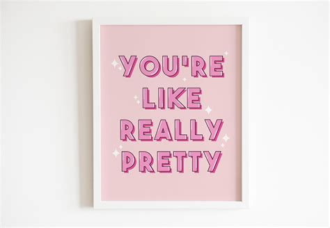 Youre Like Really Pretty Mean Girls Printmean Girls Etsy