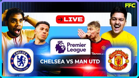 Chelsea Vs Manchester United Watchalong Live Match Premier League