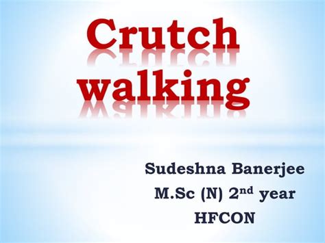 CRUTCH WALKING | PPT