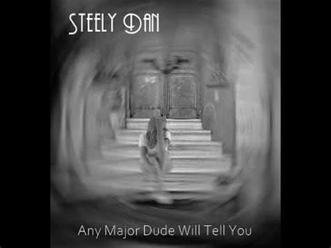 Steely Dan Any Major Dude Will Tell You Youtube