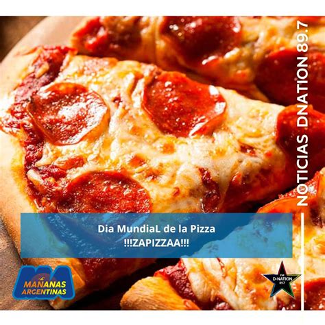 Día Mundial De La Pizza Origen Y Leyenda La Receta Original D Nation Radio