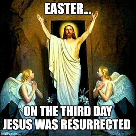 Jesus Resurrection Easter Imgflip