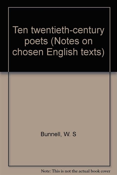 Ten Twentieth Century Poets Notes On Chosen English Texts W S