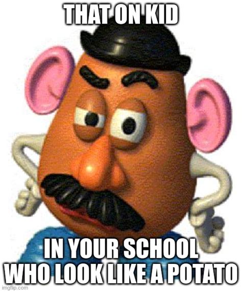 Mr Potato Head Memes - Imgflip